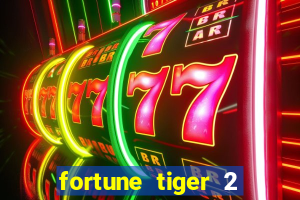 fortune tiger 2 revenge plataforma